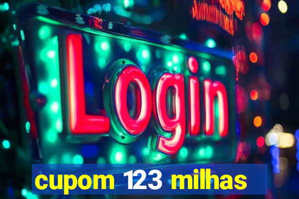 cupom 123 milhas